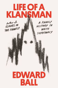 Ebooks rapidshare download Life of a Klansman: A Family History in White Supremacy by Edward Ball (English Edition) 9780374186326