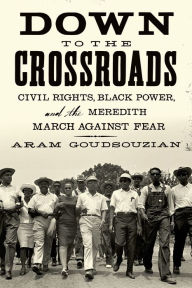 Book downloading portal Down to the Crossroads: Civil Rights, Black Power, and the Meredith March Against Fear DJVU PDF