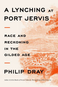 Free pdf file downloads books A Lynching at Port Jervis: Race and Reckoning in the Gilded Age