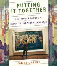 Free kindle books free download Putting It Together: How Stephen Sondheim and I Created (English literature) FB2 ePub