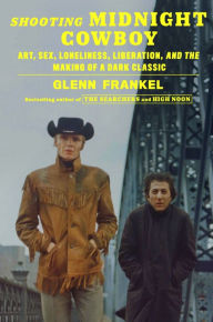 Download free epub ebooks Shooting Midnight Cowboy: Art, Sex, Loneliness, Liberation, and the Making of a Dark Classic iBook DJVU English version 9780374209018