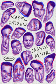 Download free textbooks for ipad Model Citizen: A Memoir 9780374211721 (English literature) by Joshua Mohr