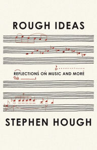 Download books in spanish free Rough Ideas: Reflections on Music and More English version by Stephen Hough