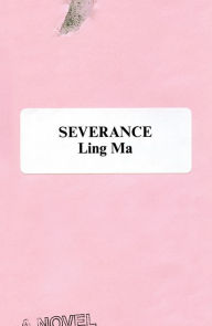 Rapidshare free download ebooks pdf Severance by Ling Ma 