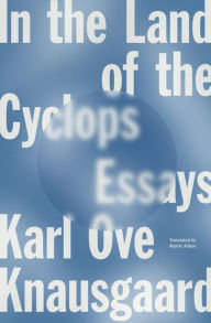 Title: In the Land of the Cyclops: Essays, Author: Karl Ove Knausgaard