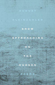 Download ebook for android Snow Approaching on the Hudson: Poems