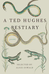 Title: A Ted Hughes Bestiary: Poems, Author: Ted Hughes