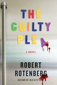 Title: The Guilty Plea, Author: Robert Rotenberg
