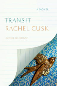 Title: Transit, Author: Rachel  Cusk