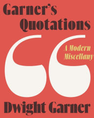 Free download of english book Garner's Quotations: A Modern Miscellany by Dwight Garner PDF iBook ePub English version