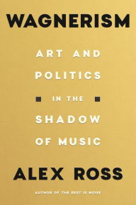 Downloading ebooks from amazon for free Wagnerism: Art and Politics in the Shadow of Music by Alex Ross (English Edition) MOBI RTF