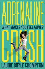 Title: Adrenaline Crush, Author: Laurie Boyle Crompton