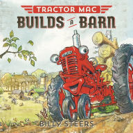 Title: Tractor Mac Builds a Barn, Author: Billy Steers
