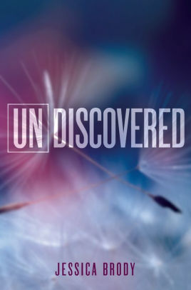 Undiscovered An Unremembered Novella By Jessica Brody Nook Book Ebook Barnes Noble