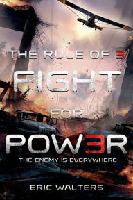 Title: Fight for Power (Rule of Three Series #2), Author: Eric Walters