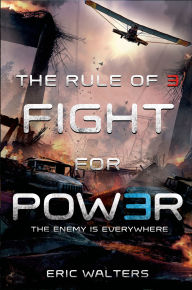 Title: Fight for Power (Rule of Three Series #2), Author: Eric Walters