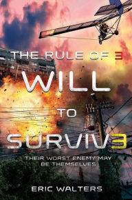 Free downloadable book texts The Rule of Three: Will to Survive by Eric Walters English version RTF