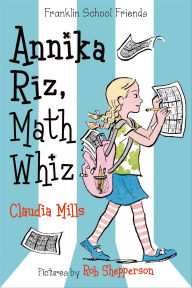 Title: Annika Riz, Math Whiz (Franklin School Friends Series #2), Author: Claudia Mills