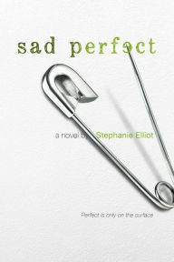 Sad Perfect: A Novel