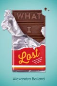 Title: What I Lost, Author: Alexandra Ballard