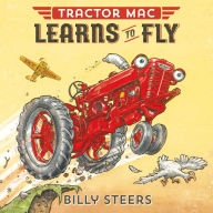 Title: Tractor Mac Learns to Fly, Author: Billy Steers