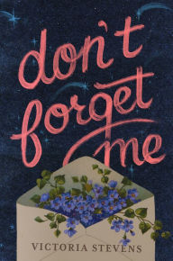 Title: Don't Forget Me: A Novel, Author: Victoria Stevens