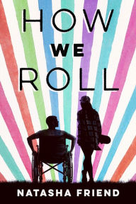 Title: How We Roll, Author: Natasha Friend