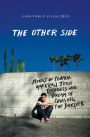 The Other Side: Stories of Central American Teen Refugees Who Dream of Crossing the Border