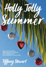 Title: Holly Jolly Summer, Author: Tiffany Stewart