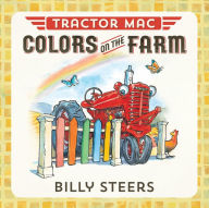 Title: Colors on the Farm (Tractor Mac Series), Author: Billy Steers