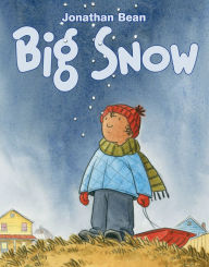 Title: Big Snow, Author: Jonathan Bean