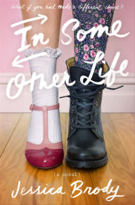 Title: In Some Other Life, Author: Jessica Brody