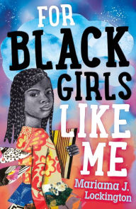 Google book download pdf For Black Girls Like Me 9780374308049 English version by Mariama J. Lockington MOBI