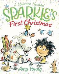 Title: A Unicorn Named Sparkle's First Christmas, Author: Amy Young