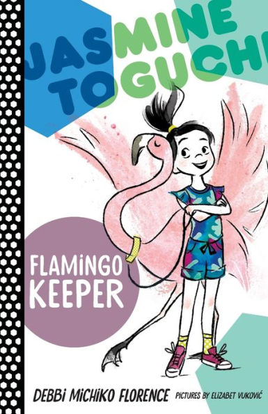 Jasmine Toguchi, Flamingo Keeper (Jasmine Toguchi Series #4)