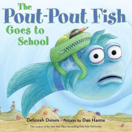 Title: The Pout-Pout Fish Goes to School, Author: Deborah Diesen