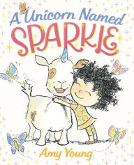 Title: A Unicorn Named Sparkle, Author: Amy Young
