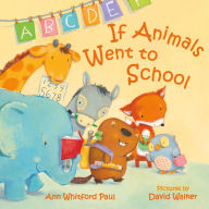 Title: If Animals Went to School, Author: Ann Whitford Paul