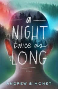Title: A Night Twice as Long, Author: Andrew Simonet