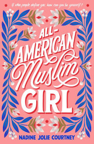 Title: All-American Muslim Girl, Author: Nadine Jolie Courtney
