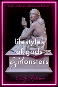 Title: Lifestyles of Gods and Monsters, Author: Emily Roberson