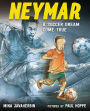 Neymar: A Soccer Dream Come True