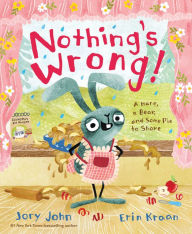 Ebook free download mobi Nothing's Wrong!: A Hare, a Bear, and Some Pie to Share ePub PDF in English by Jory John, Erin Kraan, Jory John, Erin Kraan