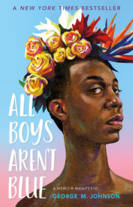 Free download book in txt All Boys Aren't Blue: A Memoir-Manifesto ePub PDF PDB in English