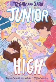 Title: Tegan and Sara: Junior High, Author: Tegan Quin