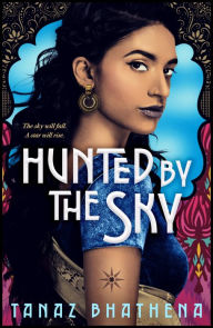 Title: Hunted by the Sky, Author: Tanaz Bhathena