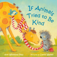 Best ebook free downloadsIf Animals Tried to Be Kind9780374313425 byAnn Whitford Paul, David Walker English version PDF PDB