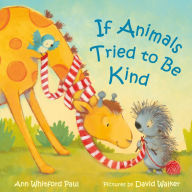 Best free books downloadIf Animals Tried to Be Kind PDF MOBI ePub (English literature)9780374313425 byAnn Whitford Paul, David Walker