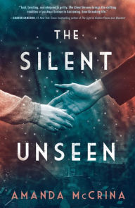 Title: The Silent Unseen: A Novel of World War II, Author: Amanda McCrina