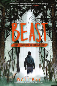 Title: Beast: Face-To-Face with the Florida Bigfoot, Author: Watt Key